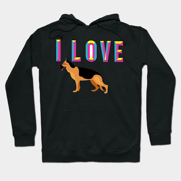 i love my German German Shepherd Hoodie by Pet & Nature Lovers